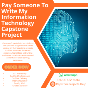 Pay Someone To Write My Information Technology Capstone Project